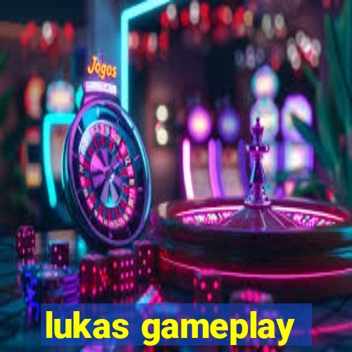 lukas gameplay